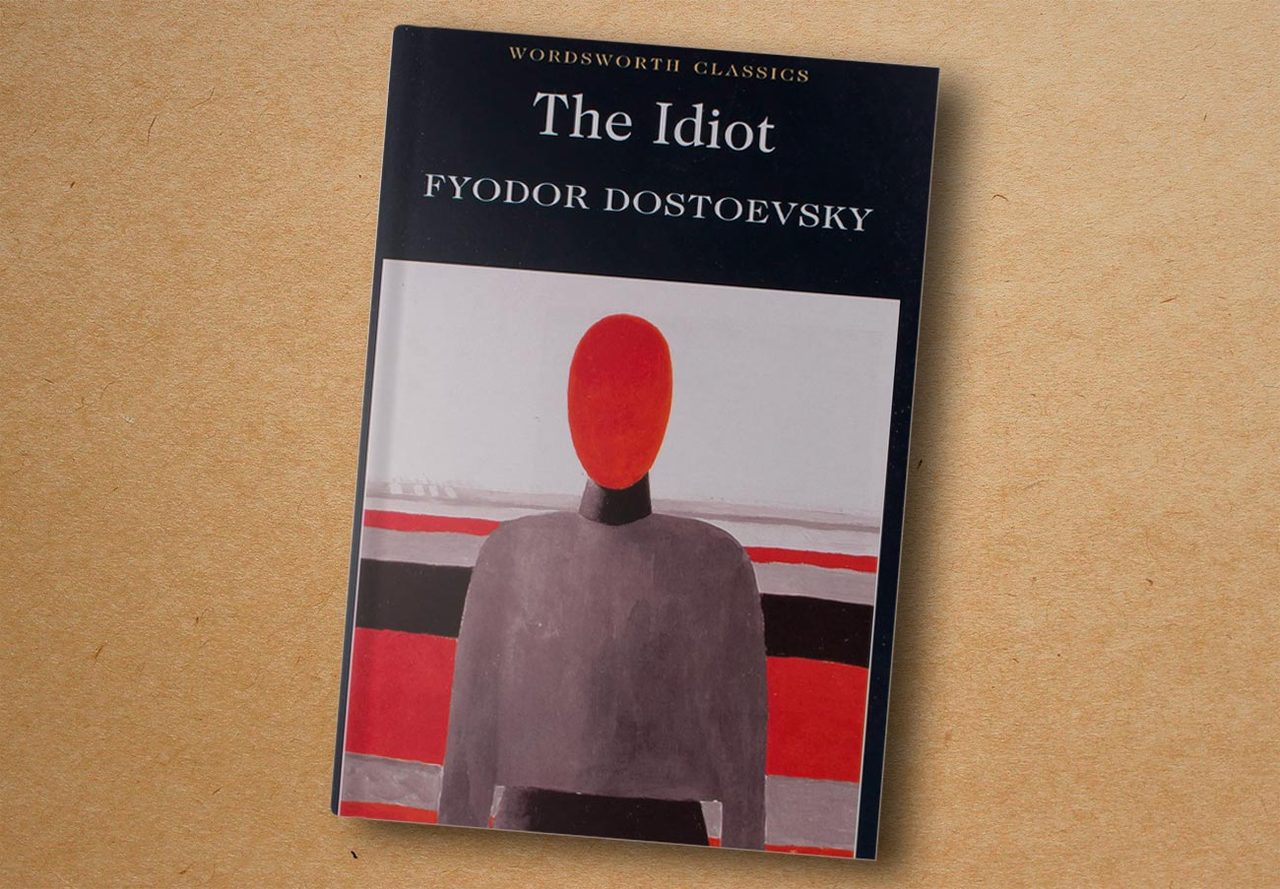 Fyodor Dostoevsky. The Idiot. Wordsworth Editions, 1996