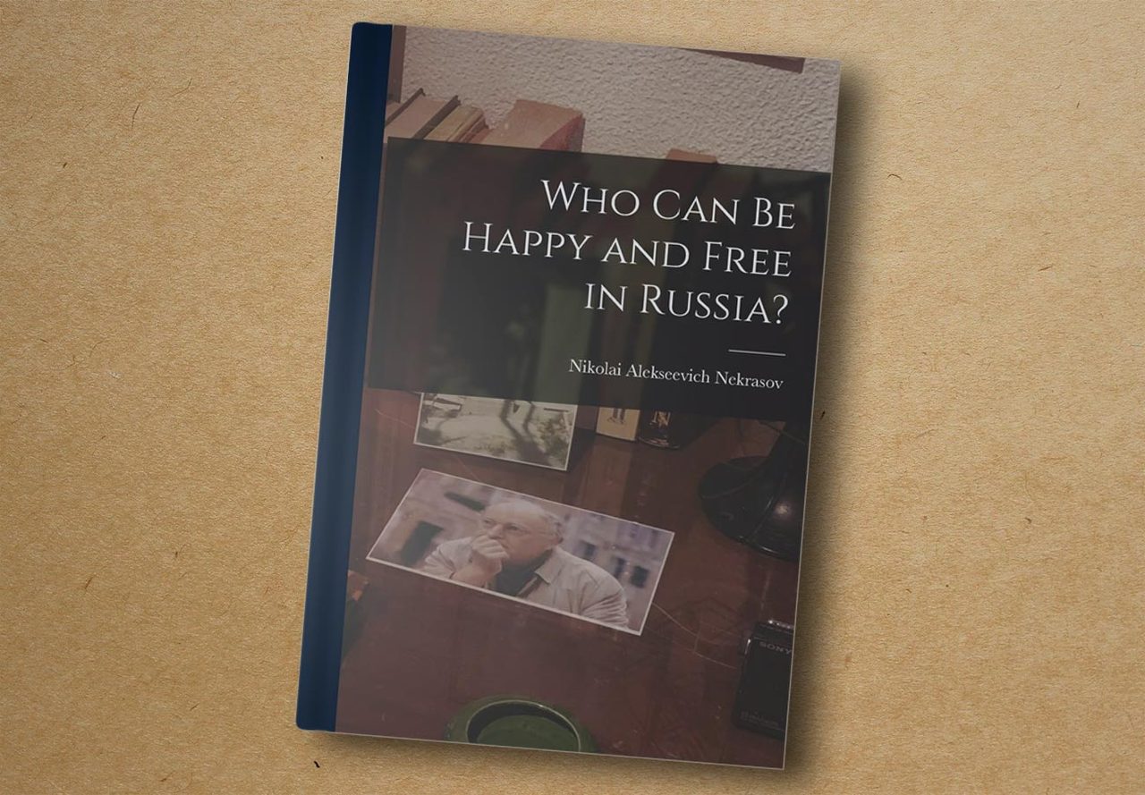 Nikolay Nekrasov. Who Can Be Happy and Free in Russia? Legare Street Press, 2022