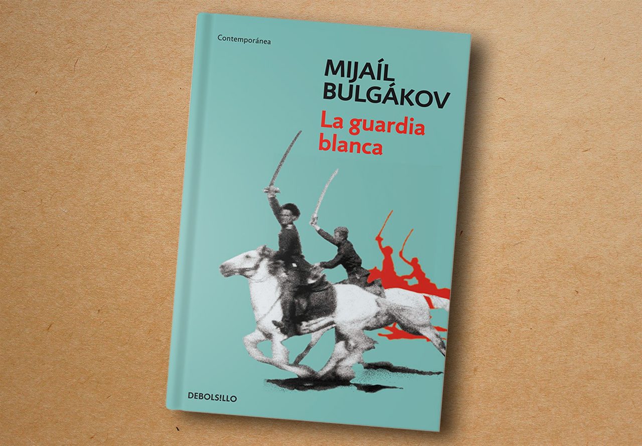 ‘La guardia blanca’, Mijaíl Bulgákov - Debolsillo, 2014