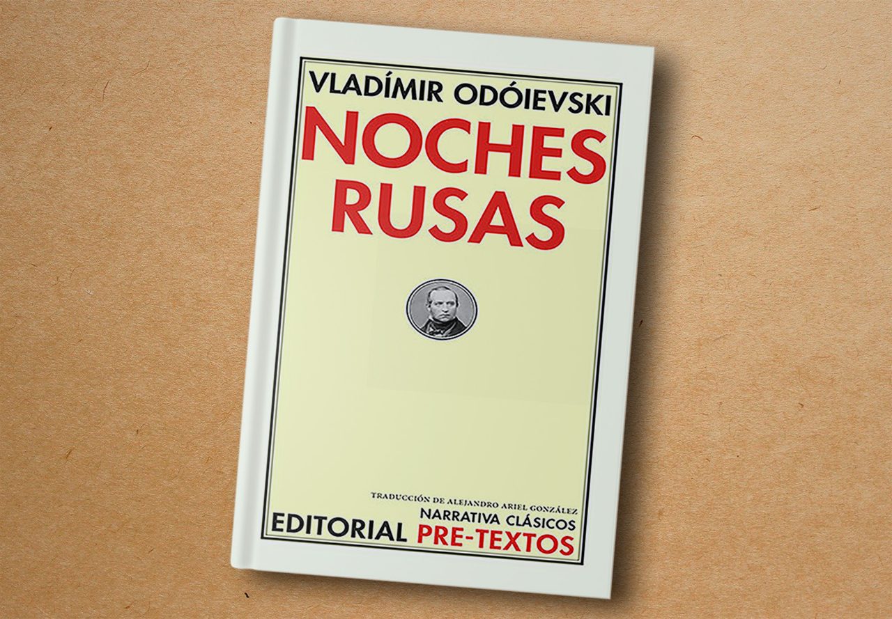‘Noches rusas’, Vladímir Odóyevski - Editorial Pre-Textos, 2025