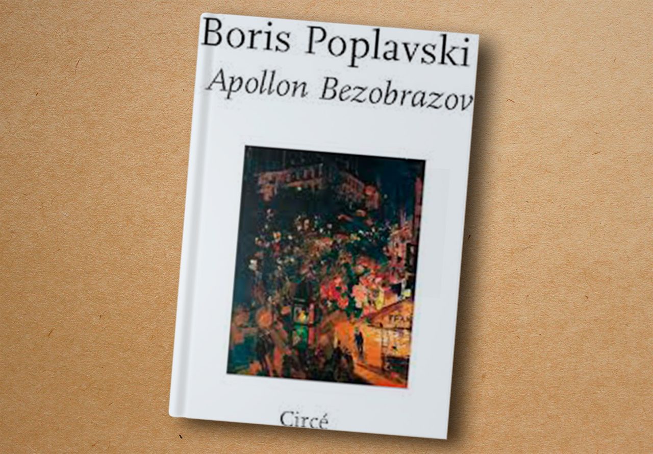 ‘Apollon Bezobrazov’, Borís Poplavski - Circé, 2021