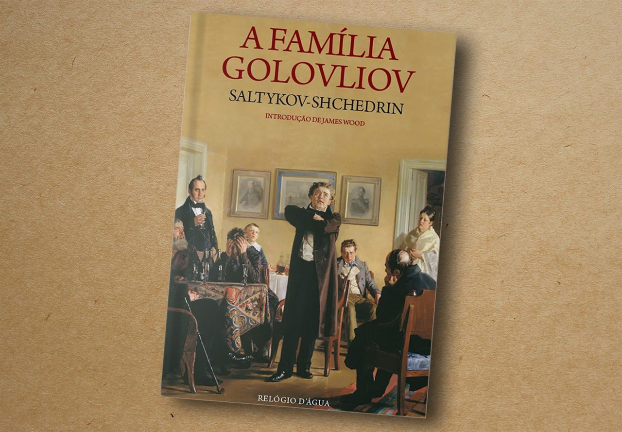 Mikhail Saltykov-Shchedrin. A Família Golovliov. Relógio D'Água, 2010