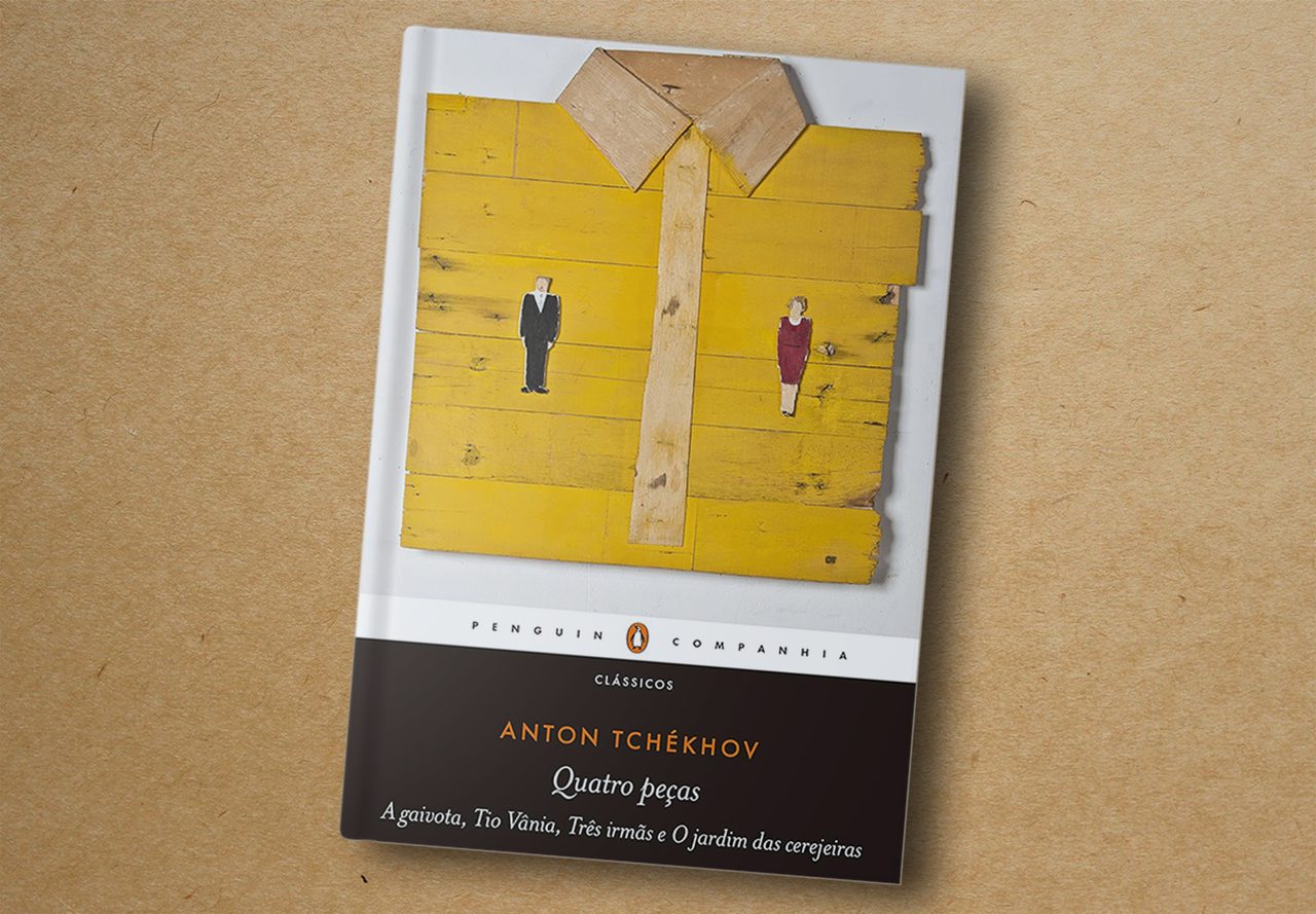 Anton Tchékhov. Quatro peças A gaivota, Tio Vânia, Três irmãs e O jardim das cerejeiras. Penguin-Companhia, 2021