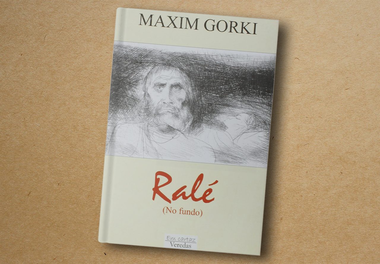 Maxim Gorki. Ralé (No fundo). Veredas, 2007