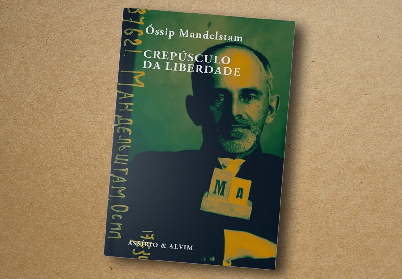 Óssip Mandelstam. Crepúsculo da liberdade. Assírio & Alvim, 2023
