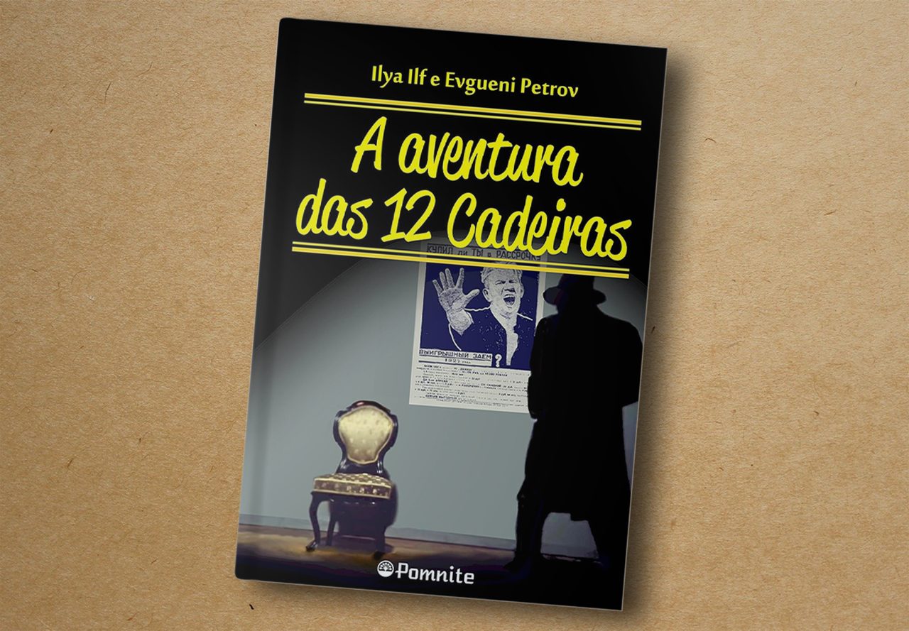 Ilya Ilf e Evgueni Petrov, A aventura das 12 Cadeiras. POMNITE BOOKS,  2021