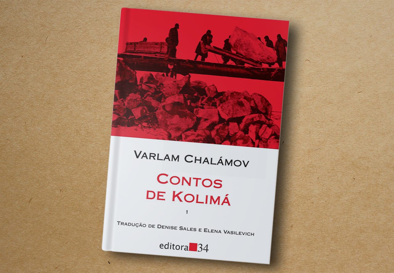 Varlam Chalámov. Contos de Kolimá. Editora 34, 2016