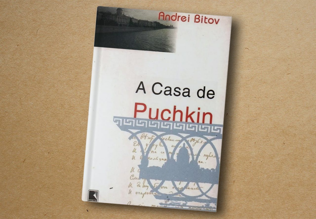 Andrei Bitov. A Casa de Puchkin. Record, 1998