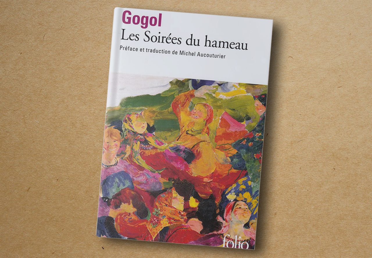 Nicolas Gogol, Les Soirées du hameau. folio, 1989