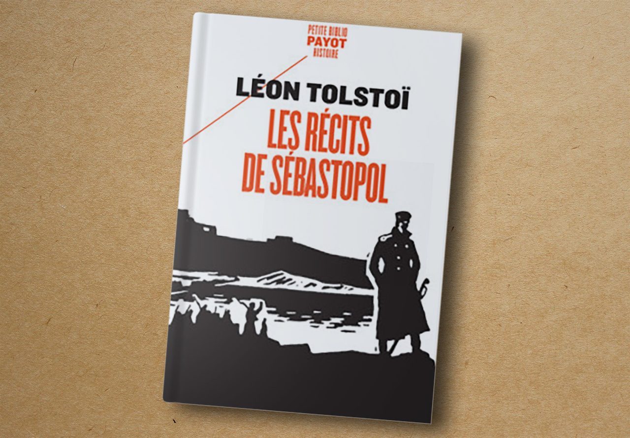 Léon Tolstoï, Récits de Sébastopol. PAYOT,  2019