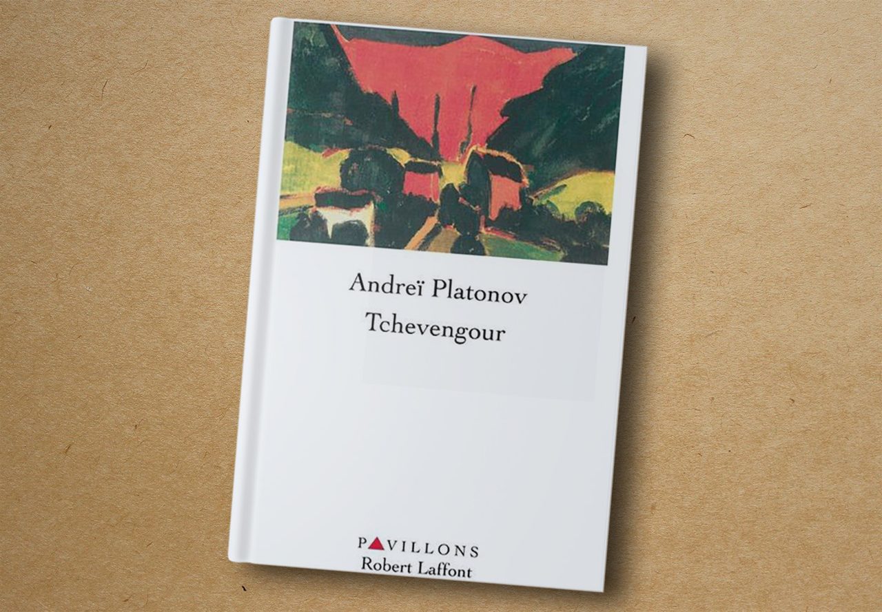 Andreï Platonov, Tchevengour. Robert Laffont, 1996
