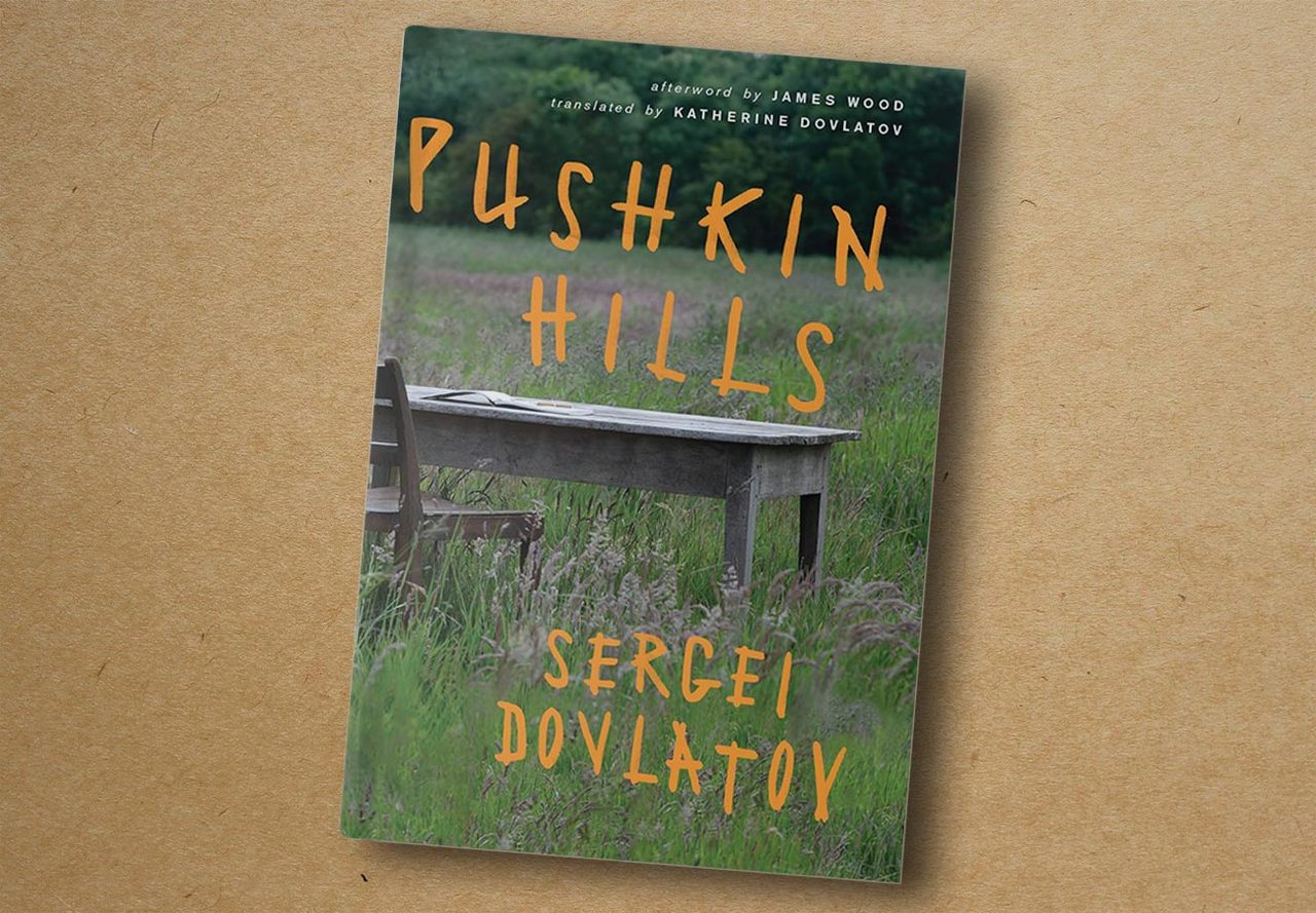 Sergei Dovlatov. Pushkin Hills. Counterpoint Press, 2015