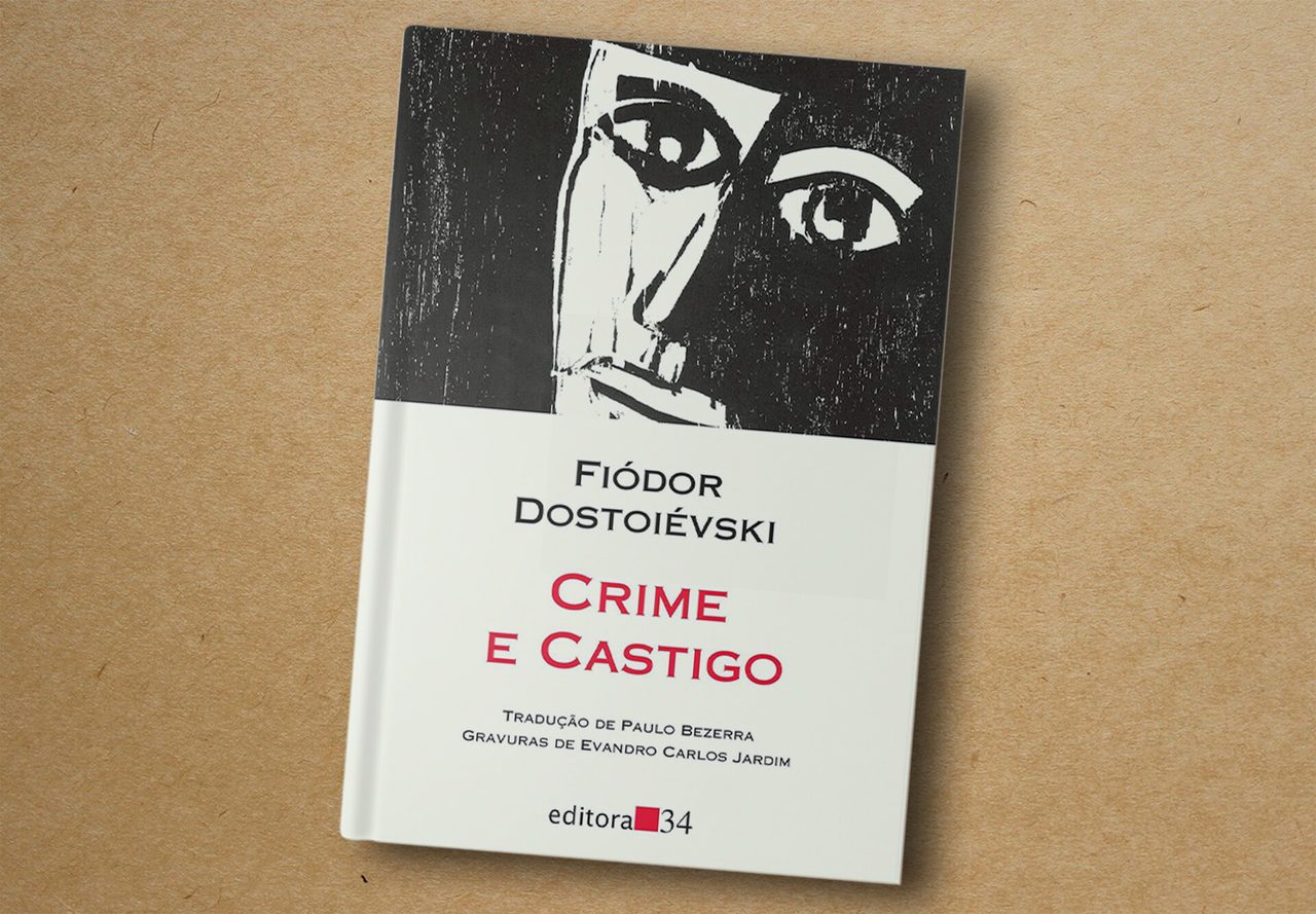 Fiódor Dostoiévski. Crime e Castigo. Editora 34, 2016