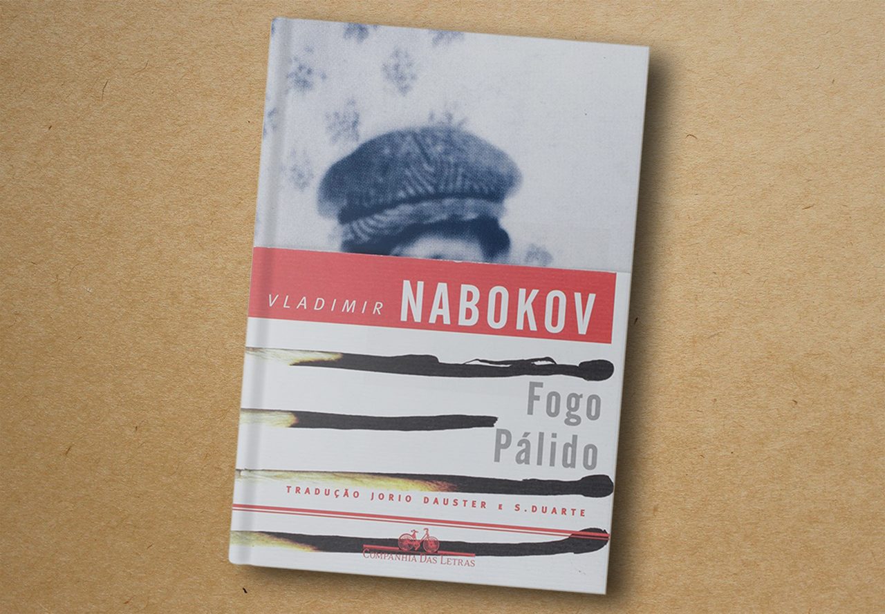Vladimir Nabokov «Fogo Pálido» Companhia Das Letras, 2004