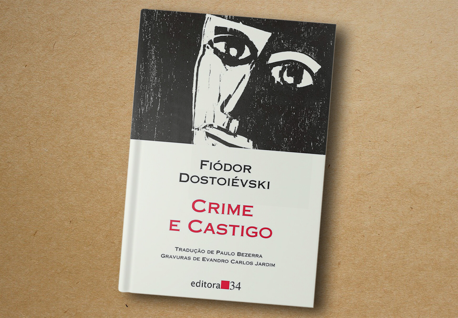 Fiódor Dostoiévski. Crime e Castigo. Editora 34, 2016